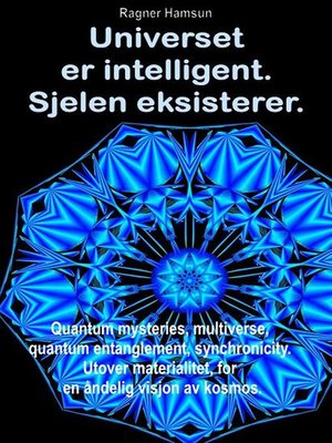 cover image of Universet er intelligent. Sjelen eksisterer.